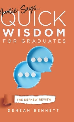 Auntie Says: Quick Wisdom for Graduates - The Nephew Review by Bennett, Denean