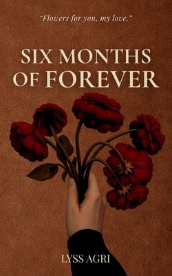 Six Months of Forever by Agri, Lyss