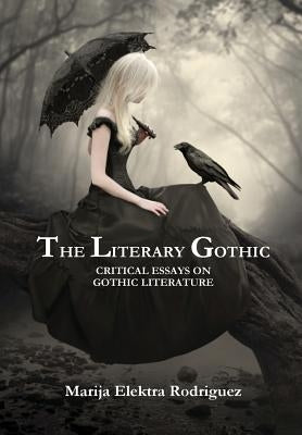 The Literary Gothic by Rodriguez, Marija Elektra