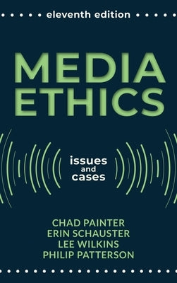 Media Ethics: Issues and Cases by Painter, Chad