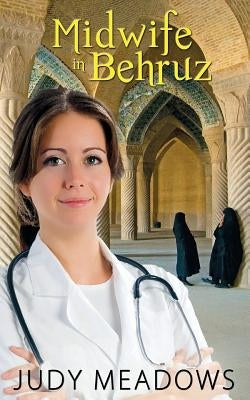Midwife in Behruz by Meadows, Judy