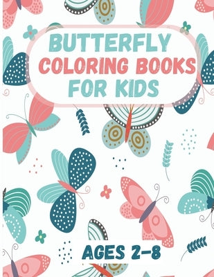 Butterfly Coloring Book for Kids Ages 2-8: Butterfly Coloring Books for Kids: Coloring Book For Toddlers Butterfly Activity Book for Kids Ages 2- 4, 4 by Krim, Abdel