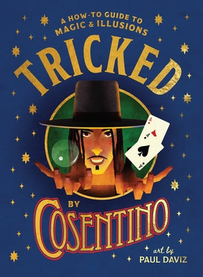 Tricked: A How-To Guide to Magic and Illusions by Cosentino
