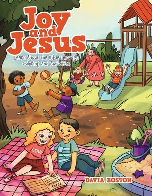 Joy and Jesus: Learn About the Bible Through Coloring and Activities by Boston, Davia