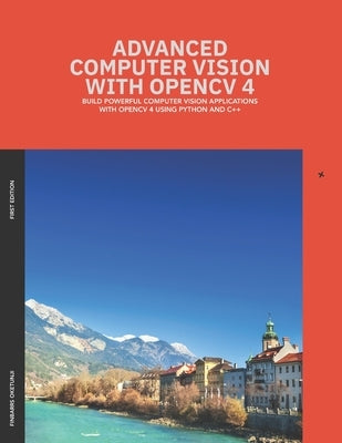 Advanced Computer Vision with OpenCV 4 by Oketunji, Finbarrs