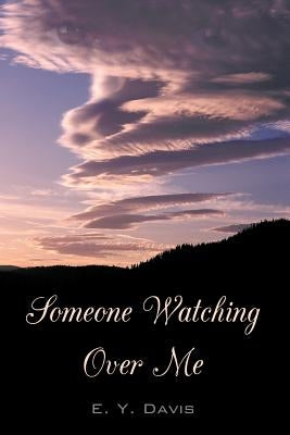 Someone Watching Over Me by Davis, E. Y.