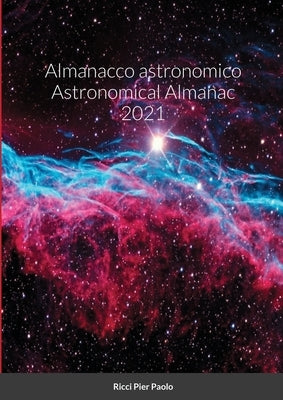 Almanacco astronomico Astronomical Almanac 2021 by Ricci, Pier Paolo