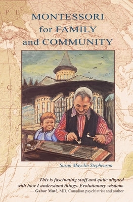 Montessori For Family and Community by Stephenson, Susan Mayclin