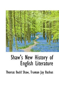 Shaw's New History of English Literature by Shaw, Thomas Budd