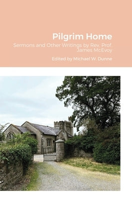 Pilgrim Home by Dunne, Michael W.