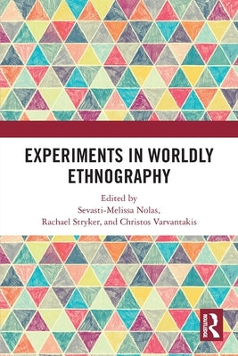 Experiments in Worldly Ethnography by Nolas, Sevasti-Melissa