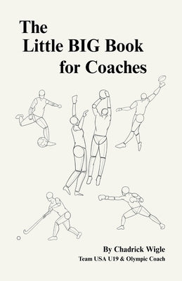 The Little Big Book for Coaches by Wigle, Chadrick