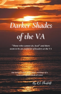 Darker Shades of the VA by Christoff, R. S.