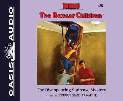 The Disappearing Staircase Mystery: Volume 85 by Warner, Gertrude Chandler