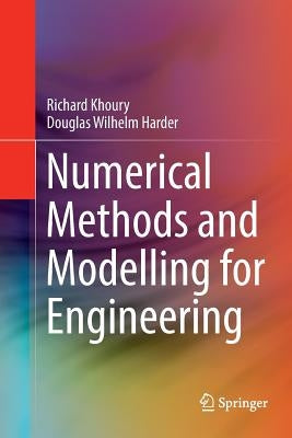 Numerical Methods and Modelling for Engineering by Khoury, Richard