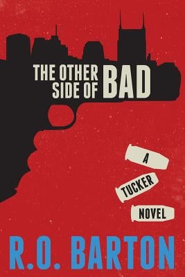 The Other Side Of Bad by Barton, R. O.