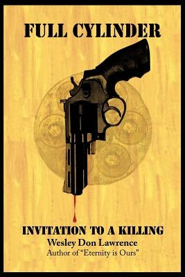 Full Cylinder: Invitation to a Killing by Lawrence, Wesley Don