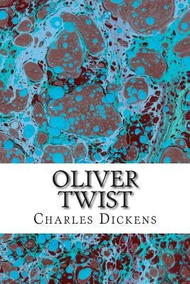 Oliver Twist: (Charles Dickens Classics Collection) by Dickens, Charles