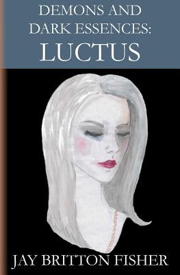 Demons and Dark Essences: Luctus by Owens, Sandra