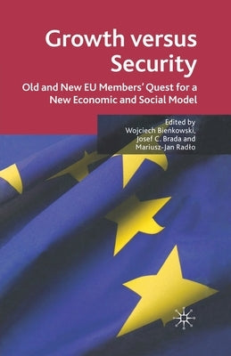 Growth Versus Security: Old and New EU Members Quest for a New Economic and Social Model by Bienkowski, W.