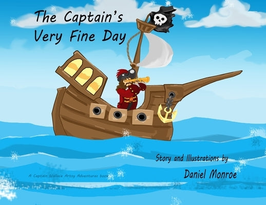 The Captain's Very Fine Day by Monroe, Daniel M.