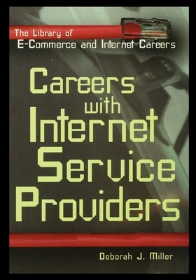 Careers with Internet Service Providers by Miller, Deborah