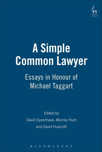 Simple Common Lawyer: Essays in Honour of Michael Taggart by Dyzenhaus, David