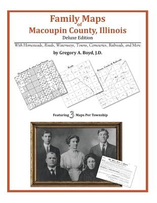 Family Maps of Macoupin County, Illinois by Boyd J. D., Gregory a.