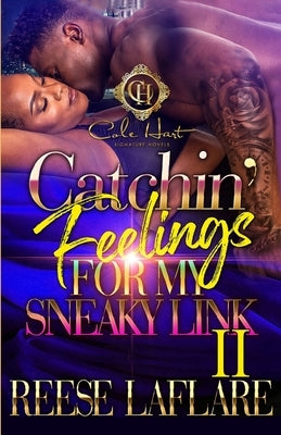 Catchin' Feelings For My Sneaky Link 2: An African American Romance by Laflare, Reese