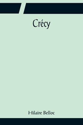Crécy by Belloc, Hilaire