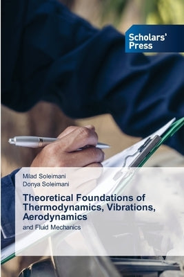 Theoretical Foundations of Thermodynamics, Vibrations, Aerodynamics by Soleimani, Milad