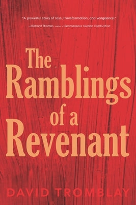 The Ramblings of a Revenant: (An Oral History of the Vampires) by Tromblay, David