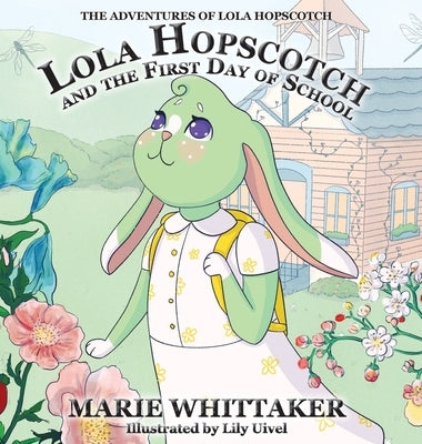 Lola Hopscotch and the First Day of School by Whittaker, Marie