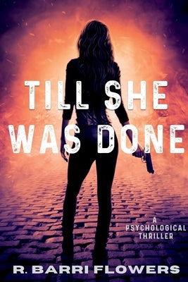 Till She Was Done by Flowers, R. Barri