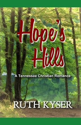 Hope's Hills: A Tennessee Christian Romance by Kyser, Ruth