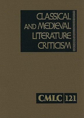 Classical and Medieval Literature Criticism: Criticism of the Works of the World, Authors from Classical Antiquity Through the Fourteenth Century, fro by Krstovic, Jelena O.