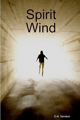 Spirit Wind by Sanders, D. M.