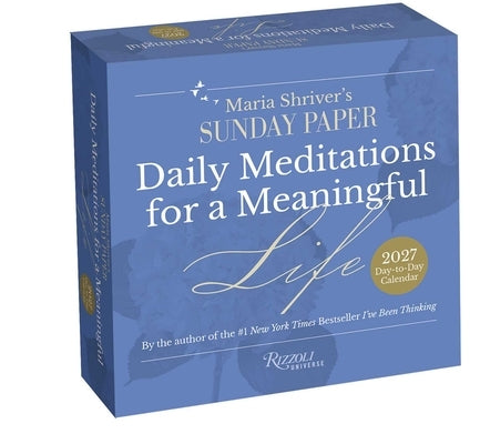 Maria Shriver's the Sunday Paper: Daily Meditations for a Meaningful Life 2027 D by Shriver, Maria