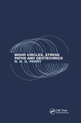 Mohr Circles, Stress Paths and Geotechnics by Parry, Richard H. G.
