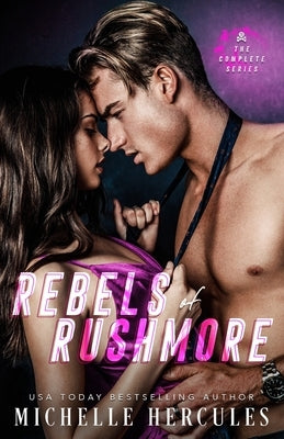 Rebels of Rushmore: The Complete Series by Hercules, Michelle