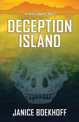 Deception Island (Jurassic Judgment Book 2) by Boekhoff, Janice
