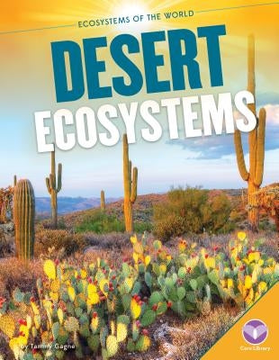 Desert Ecosystems by Gagne, Tammy
