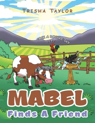 Mabel Finds a Friend by Taylor, Trisha