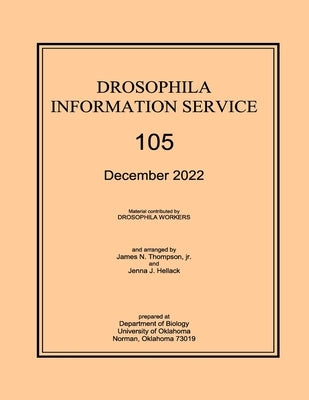 Drosophila Information Service, 2022, Volume 105 by Thompson, James