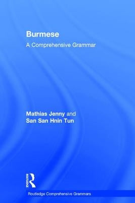 Burmese: A Comprehensive Grammar by Jenny, Mathias