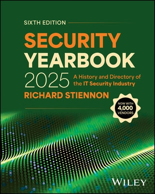 Security Yearbook 2025: A History and Directory of the It Security Industry by Stiennon, Richard