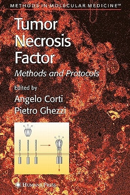 Tumor Necrosis Factor: Methods and Protocols by Corti, Angelo
