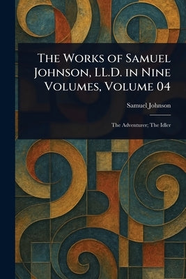 The Works of Samuel Johnson, LL.D. in Nine Volumes, Volume 04 by Johnson, Samuel