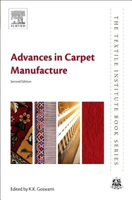 Advances in Carpet Manufacture by Goswami, K. K.
