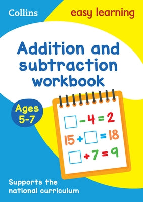 Collins Easy Learning Age 5-7 -- Addition and Subtraction Workbook Ages 5-7: New Edition by Collins Easy Learning